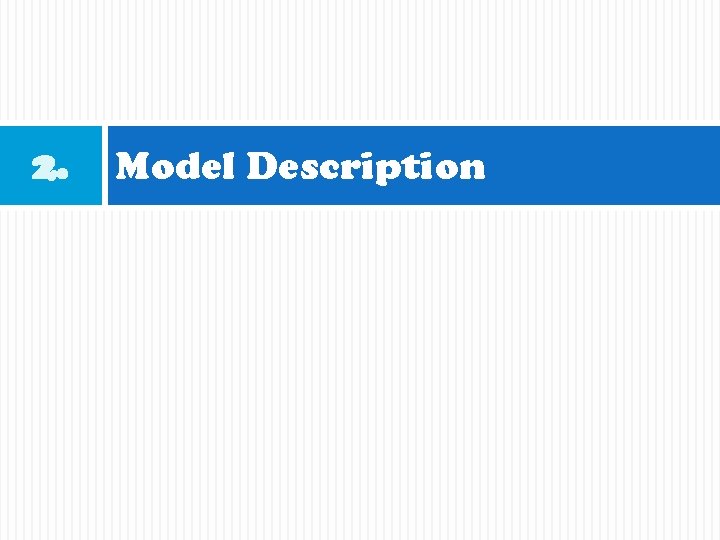 2. Model Description 