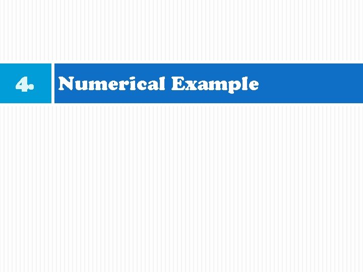 4. Numerical Example 
