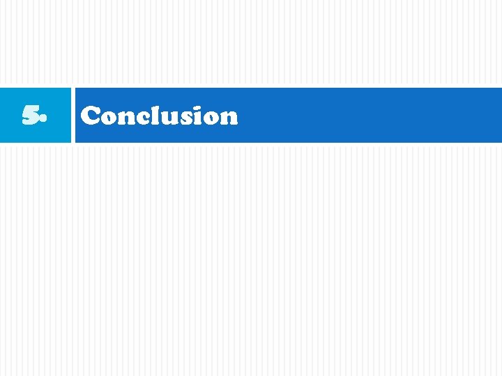 5. Conclusion 