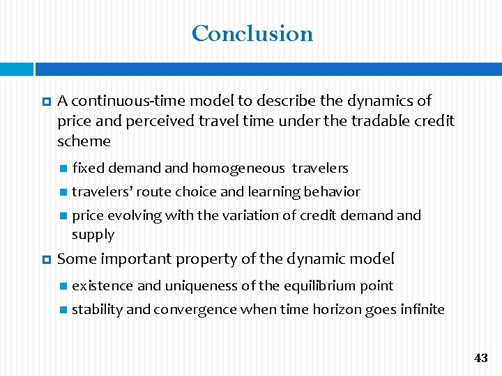 Conclusion A continuous-time model to describe the dynamics of price and perceived travel time