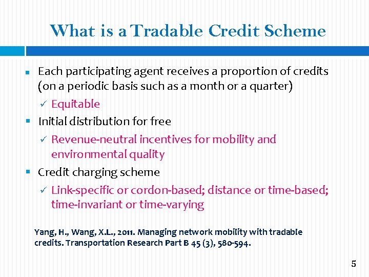 What is a Tradable Credit Scheme Each participating agent receives a proportion of credits
