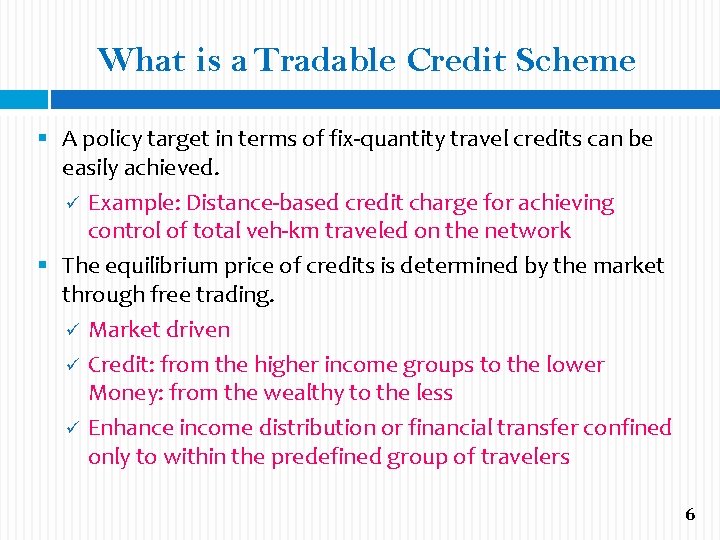 What is a Tradable Credit Scheme § A policy target in terms of fix-quantity