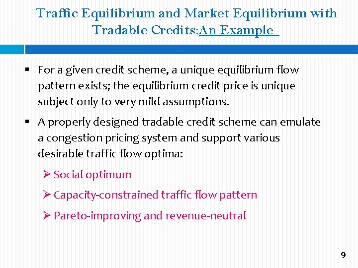 Traffic Equilibrium and Market Equilibrium with Tradable Credits: An Example § For a given