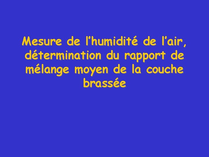 Mesure de l’humidité de l’air, détermination du rapport de mélange moyen de la couche