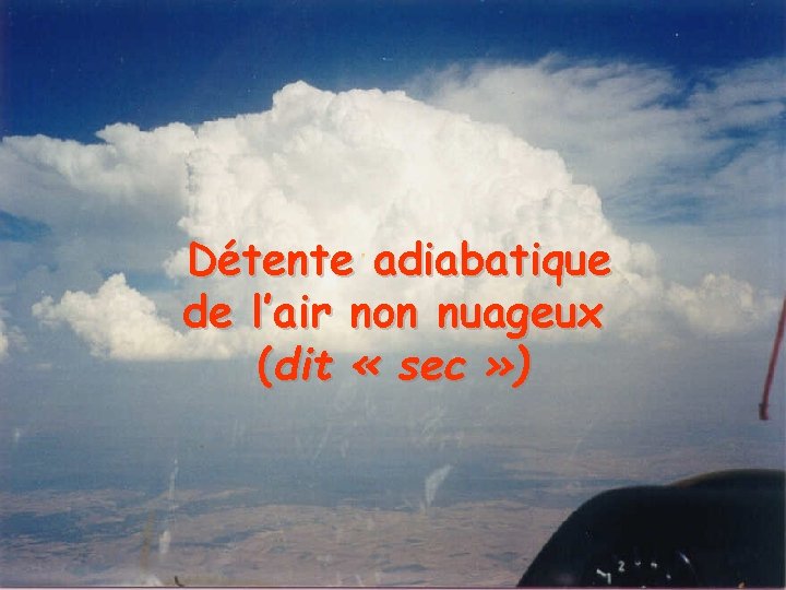 Détente adiabatique de l’air non nuageux (dit « sec » ) 