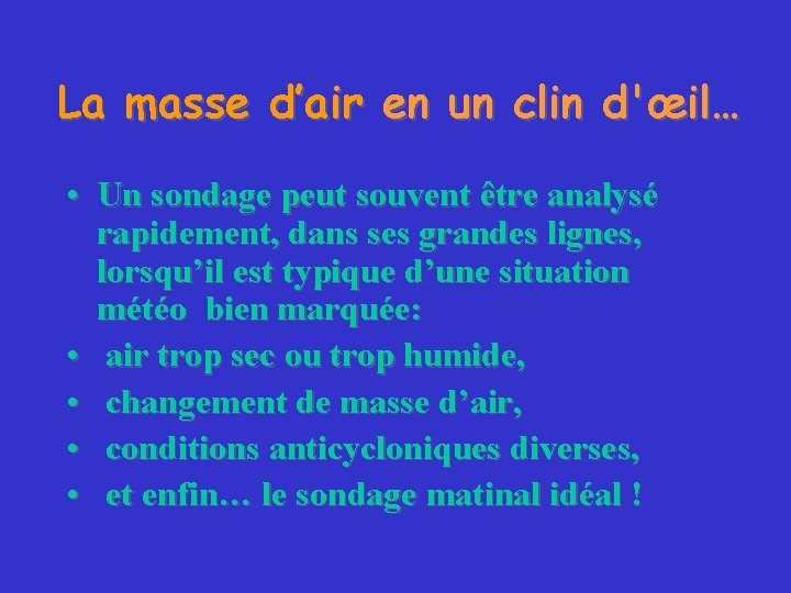 La masse d’air en un clin d'œil… • Un sondage peut souvent être analysé