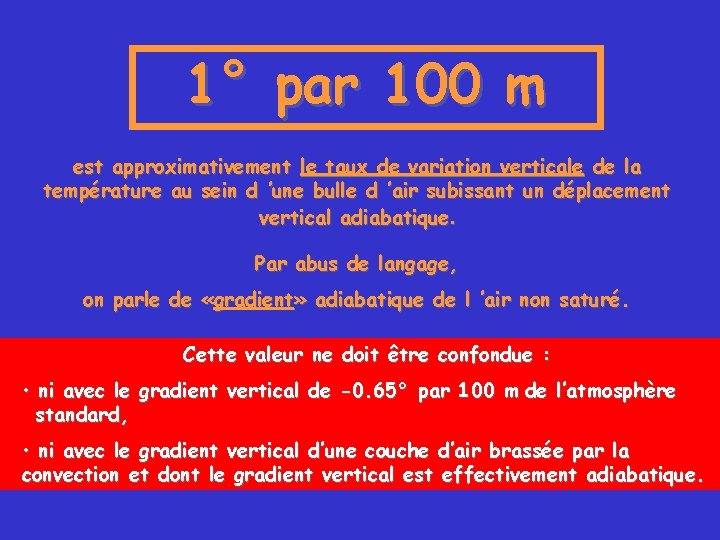 1° par 100 m est approximativement le taux de variation verticale de la température