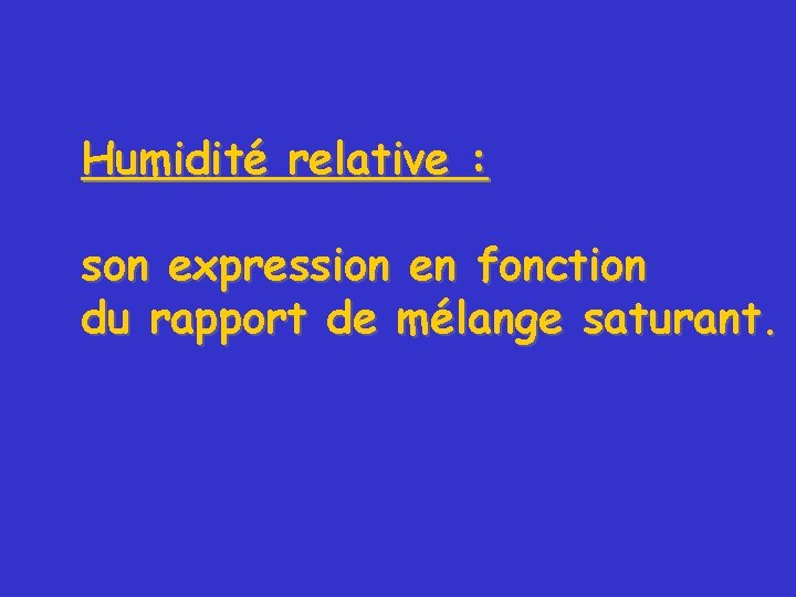 Humidité relative : son expression en fonction du rapport de mélange saturant. 