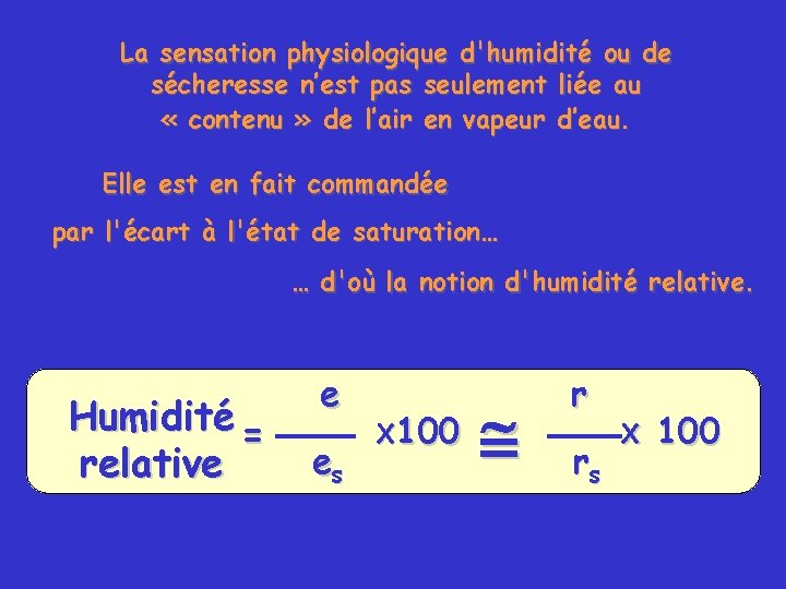 La sensation physiologique d'humidité ou de sécheresse n’est pas seulement liée au « contenu