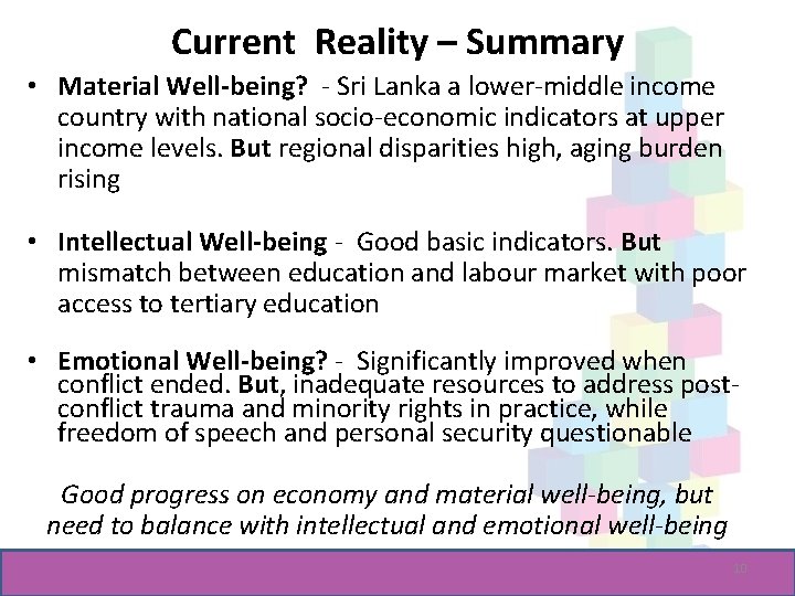 Current Reality – Summary • Material Well-being? - Sri Lanka a lower-middle income country