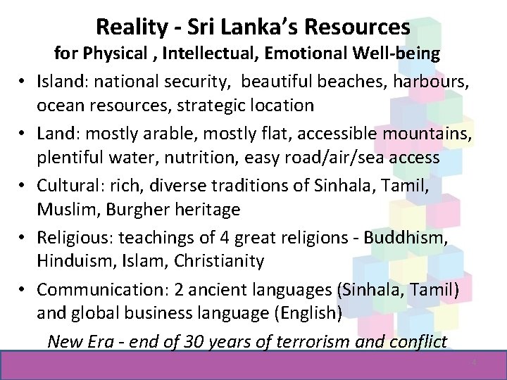 Reality - Sri Lanka’s Resources • • • for Physical , Intellectual, Emotional Well-being
