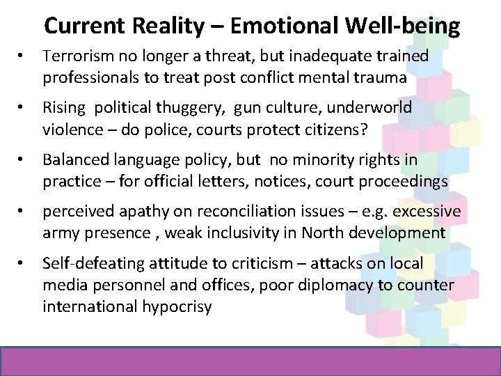 Current Reality – Emotional Well-being • Terrorism no longer a threat, but inadequate trained
