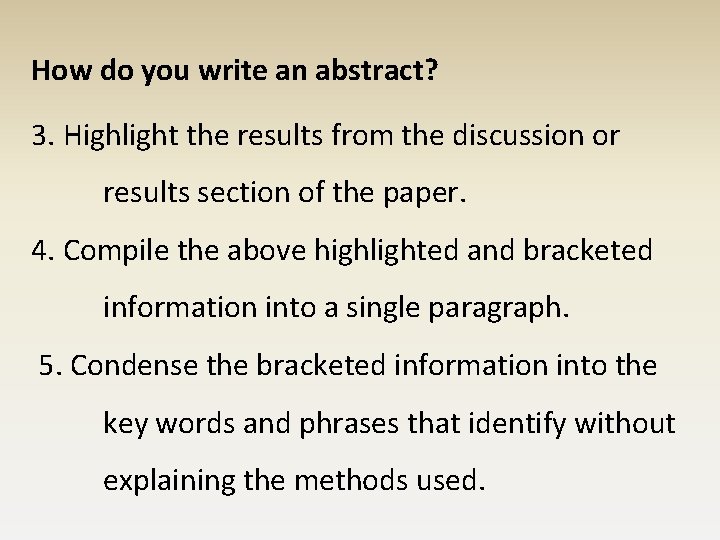 How do you write an abstract? 3. Highlight the results from the discussion or How do you write an abstract? 3. Highlight the results from the discussion or