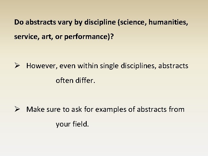 Do abstracts vary by discipline (science, humanities, service, art, or performance)? Ø However, even