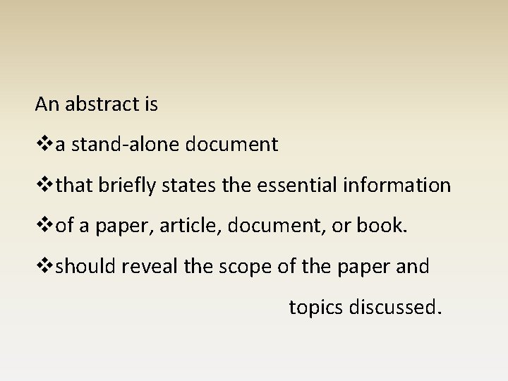 An abstract is va stand-alone document vthat briefly states the essential information vof a