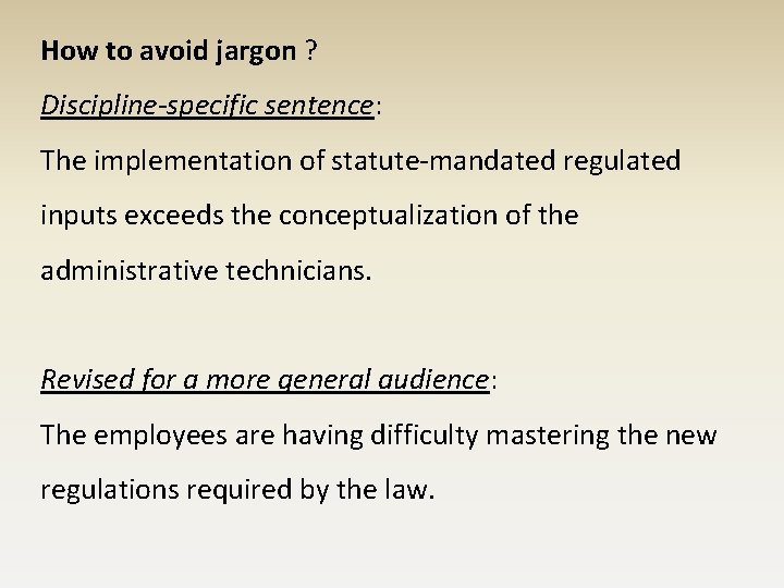 How to avoid jargon ? Discipline-specific sentence: The implementation of statute-mandated regulated inputs exceeds