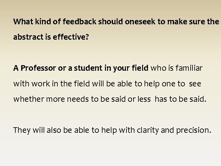 What kind of feedback should oneseek to make sure the abstract is effective? A What kind of feedback should oneseek to make sure the abstract is effective? A