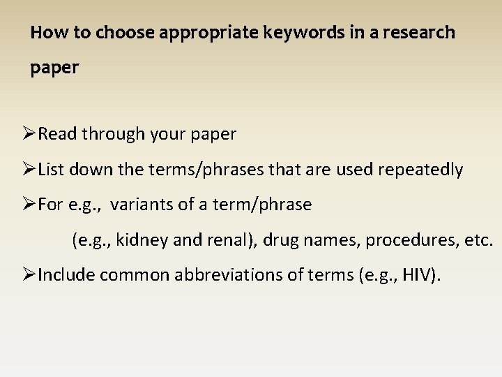 How to choose appropriate keywords in a research paper ØRead through your paper ØList