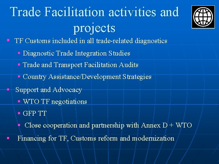 Trade Facilitation activities and projects § TF Customs included in all trade-related diagnostics §