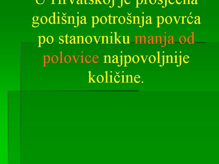 U Hrvatskoj je prosječna godišnja potrošnja povrća po stanovniku manja od polovice najpovoljnije količine.