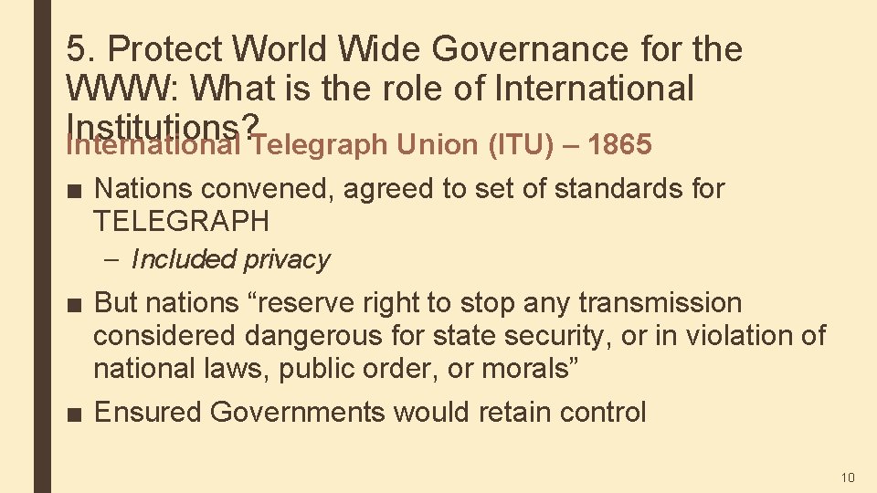 5. Protect World Wide Governance for the WWW: What is the role of International