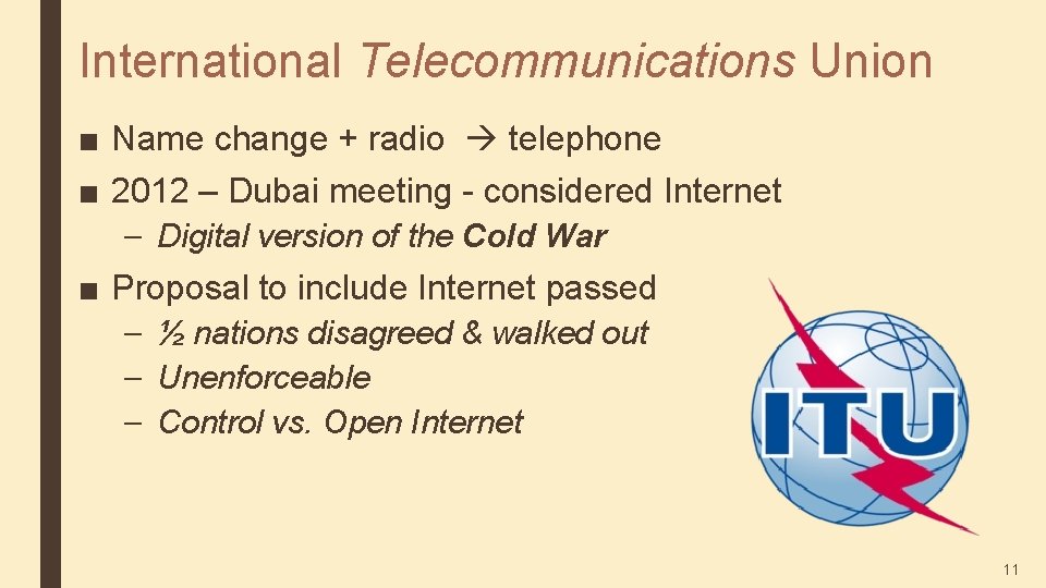 International Telecommunications Union ■ Name change + radio telephone ■ 2012 – Dubai meeting