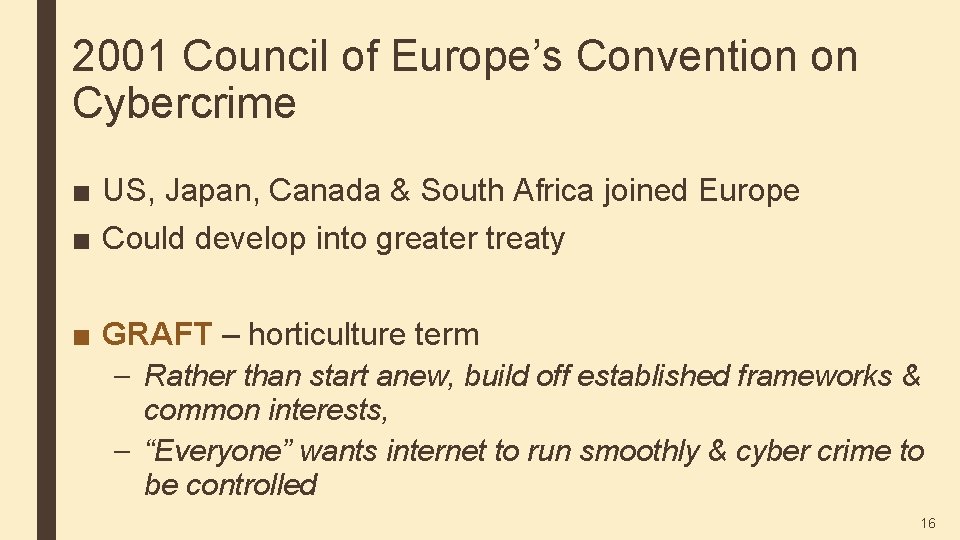 2001 Council of Europe’s Convention on Cybercrime ■ US, Japan, Canada & South Africa