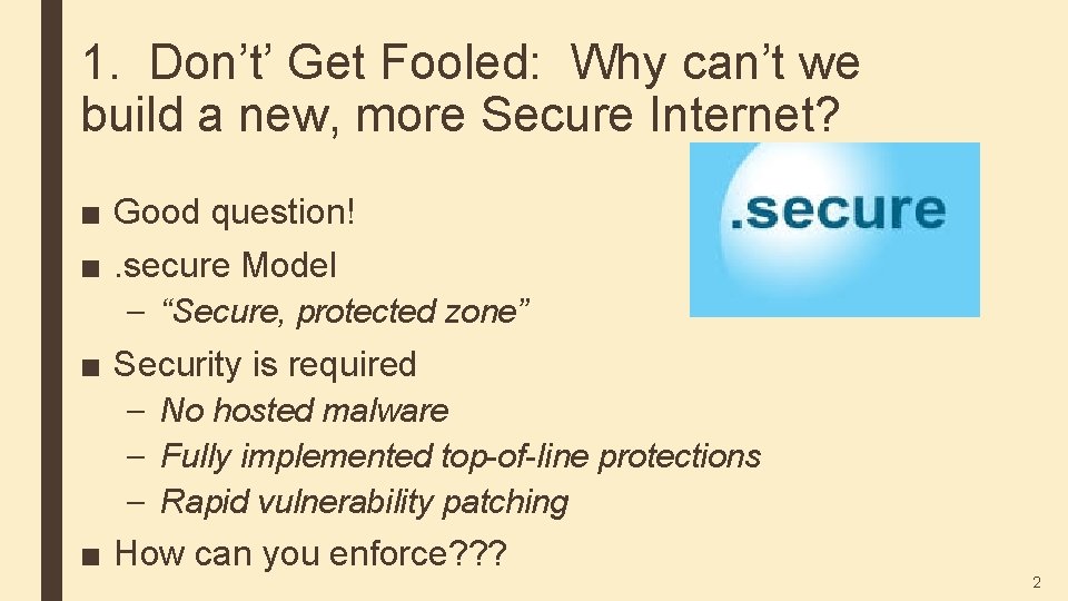 1. Don’t’ Get Fooled: Why can’t we build a new, more Secure Internet? ■