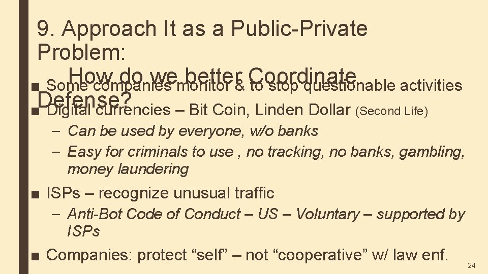 9. Approach It as a Public-Private Problem: How do wemonitor better& Coordinate ■ Some