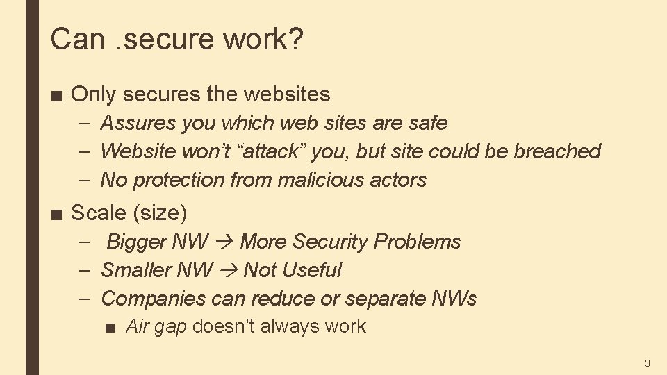 Can. secure work? ■ Only secures the websites – Assures you which web sites