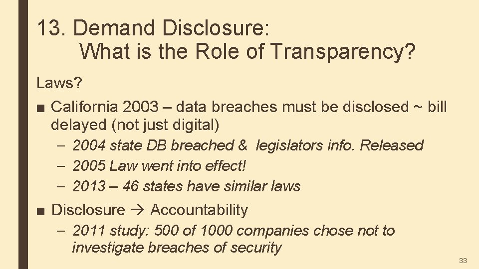 13. Demand Disclosure: What is the Role of Transparency? Laws? ■ California 2003 –