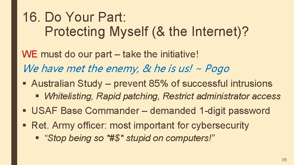 16. Do Your Part: Protecting Myself (& the Internet)? WE must do our part