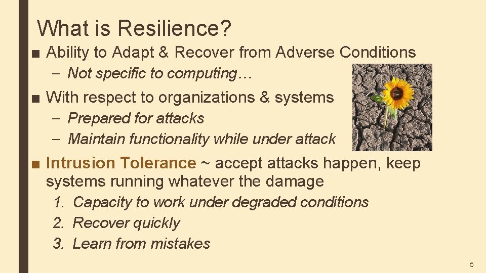 What is Resilience? ■ Ability to Adapt & Recover from Adverse Conditions – Not