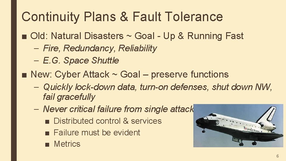 Continuity Plans & Fault Tolerance ■ Old: Natural Disasters ~ Goal - Up &