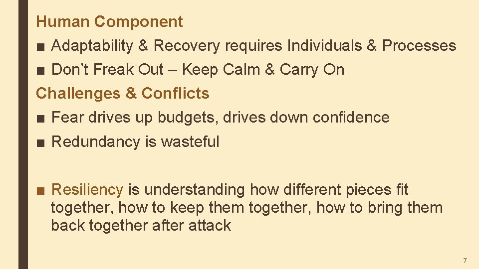 Human Component ■ Adaptability & Recovery requires Individuals & Processes ■ Don’t Freak Out