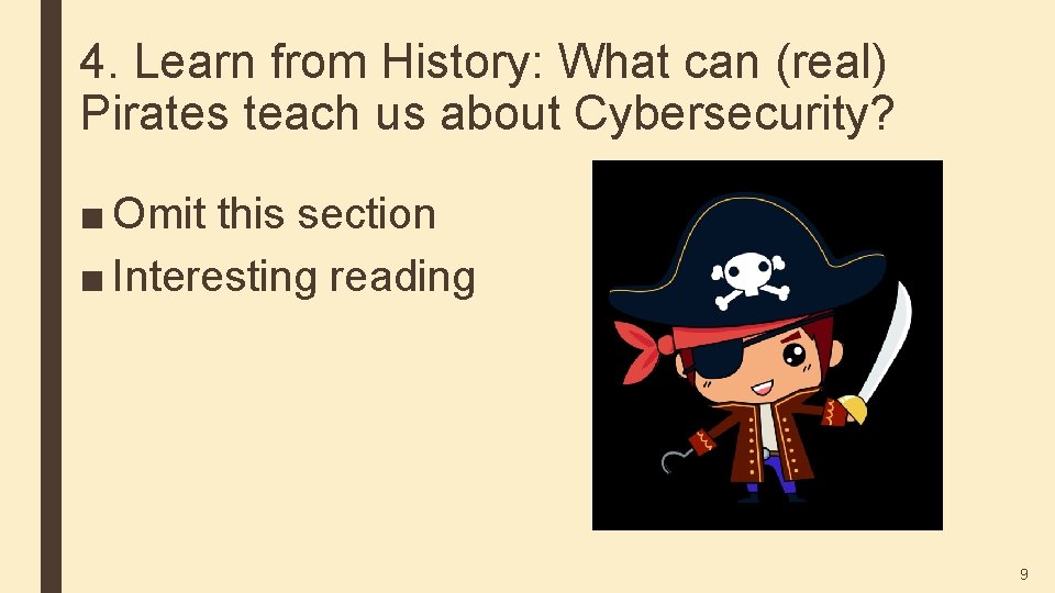 4. Learn from History: What can (real) Pirates teach us about Cybersecurity? ■ Omit
