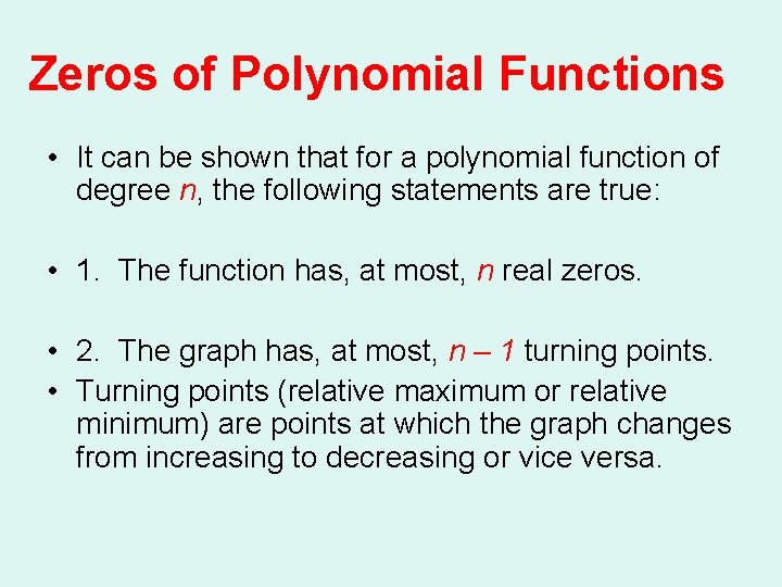 Zeros of Polynomial Functions • It can be shown that for a polynomial function