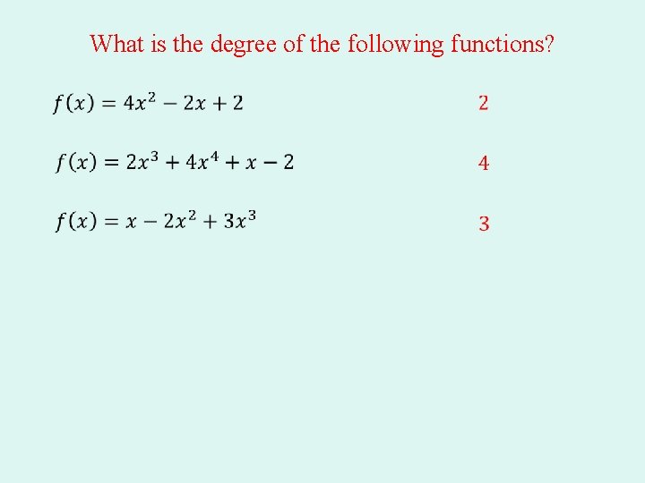 What is the degree of the following functions? What is the degree of the following functions?