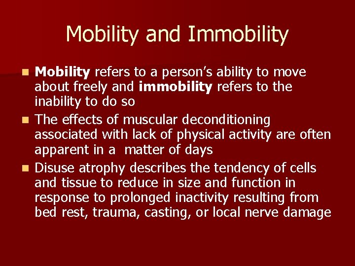 Mobility and Immobility Mobility refers to a person’s ability to move about freely and