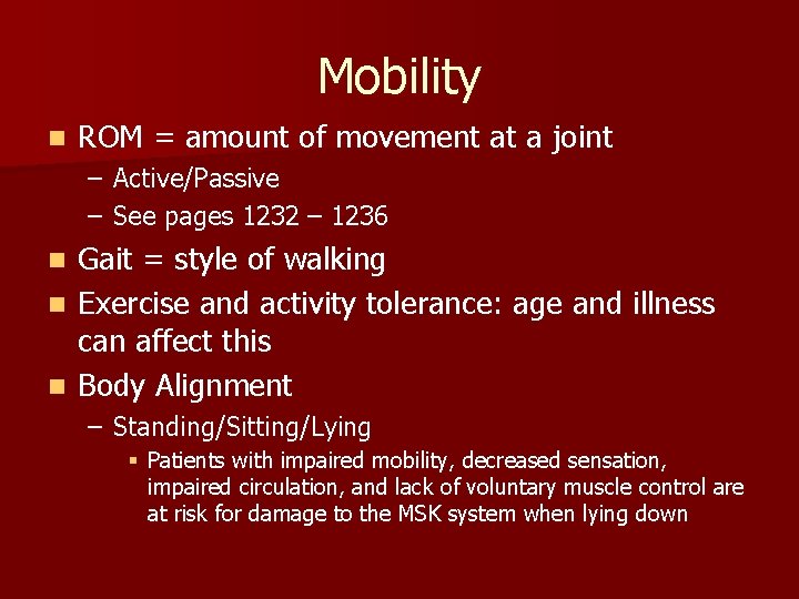 Mobility n ROM = amount of movement at a joint – Active/Passive – See