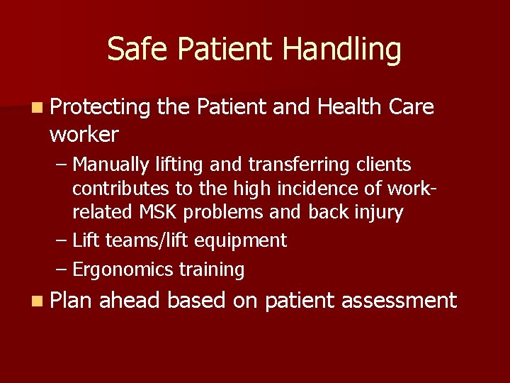 Safe Patient Handling n Protecting worker the Patient and Health Care – Manually lifting