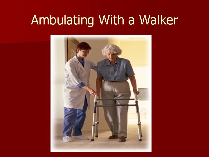 Ambulating With a Walker 