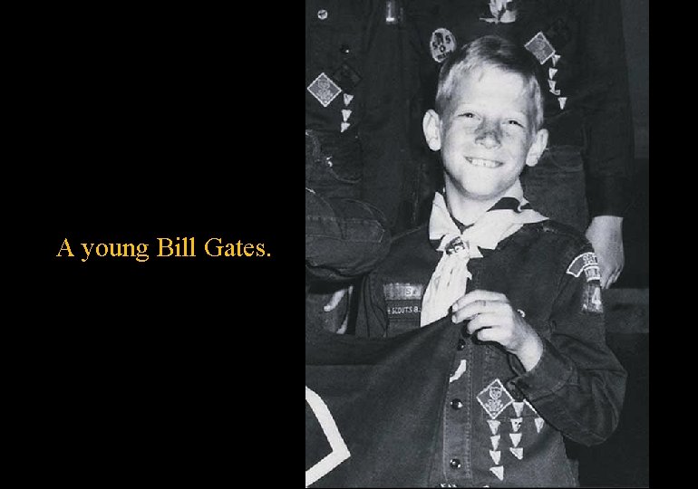 A young Bill Gates. 