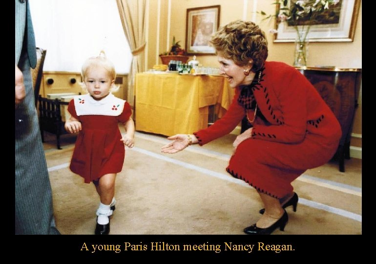 A young Paris Hilton meeting Nancy Reagan. 