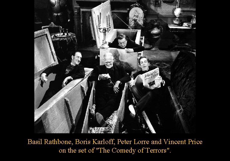 Basil Rathbone, Boris Karloff, Peter Lorre and Vincent Price on the set of "The