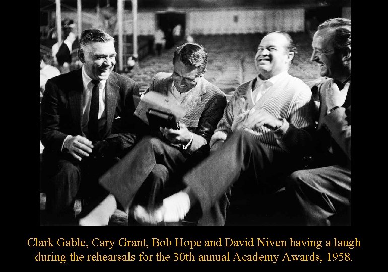 Clark Gable, Cary Grant, Bob Hope and David Niven having a laugh during the