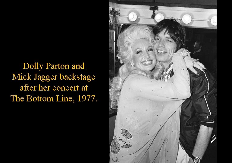 Dolly Parton and Mick Jagger backstage after her concert at The Bottom Line, 1977.