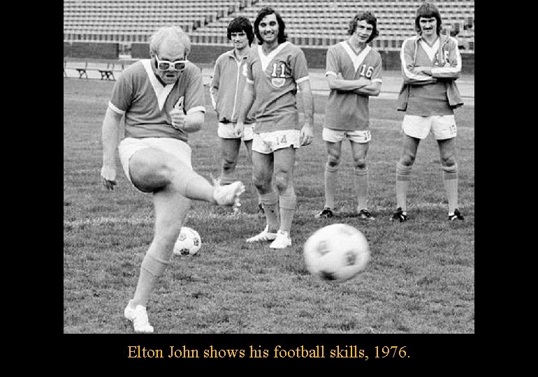 Elton John shows his football skills, 1976. 