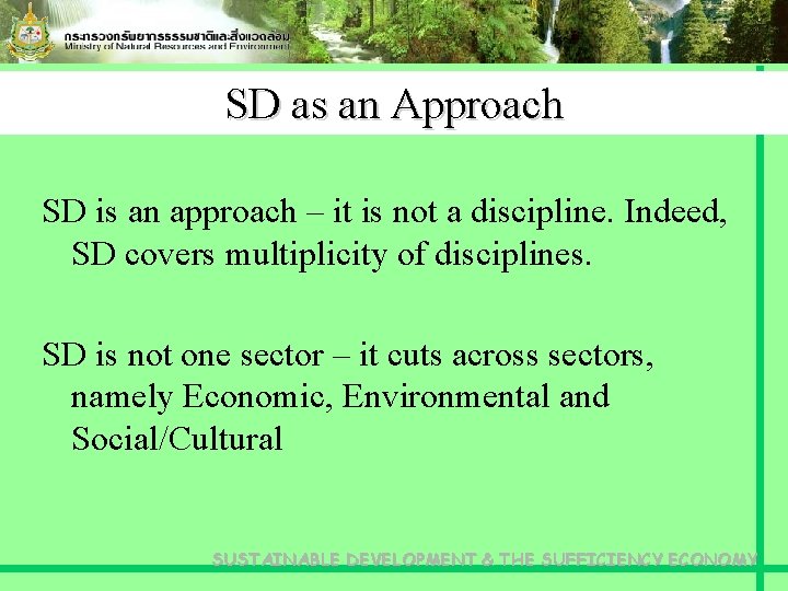 SD as an Approach SD is an approach – it is not a discipline.