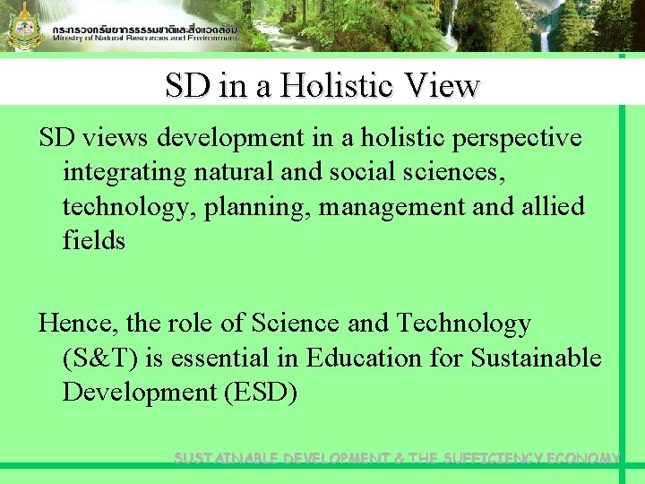 SD in a Holistic View SD views development in a holistic perspective integrating natural